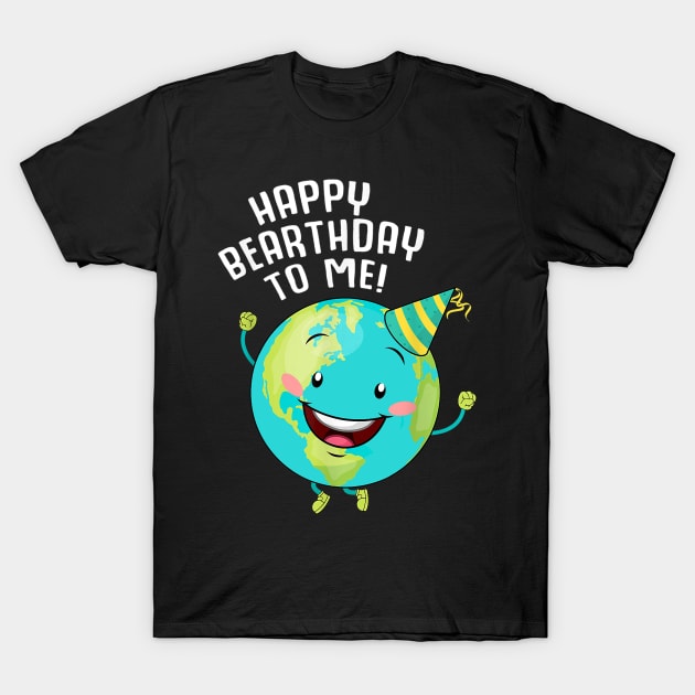 Happy Birthday To Me T-Shirt by sevalyilmazardal